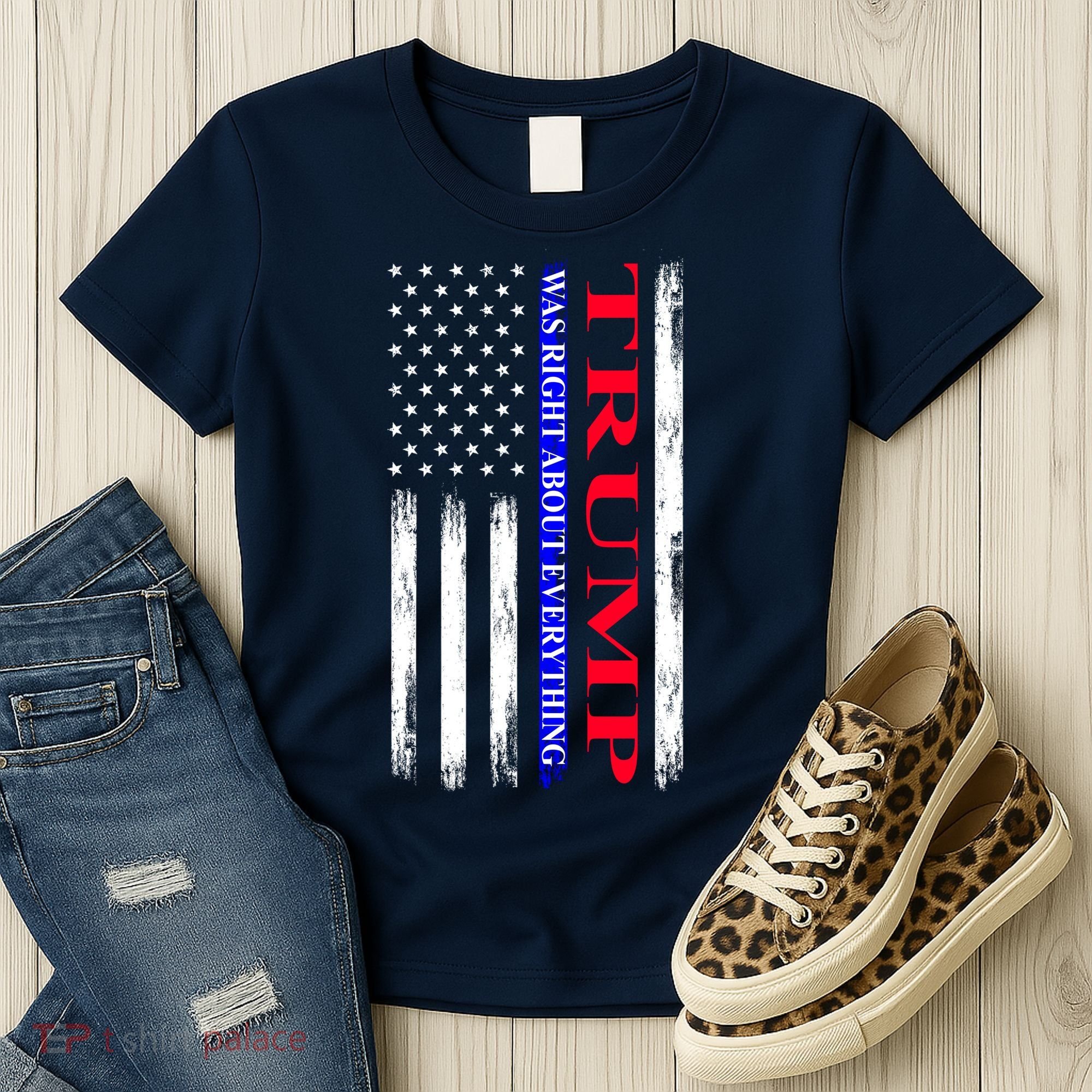 Trump Was Right About Everything American Flag Gift Women's T-Shirt