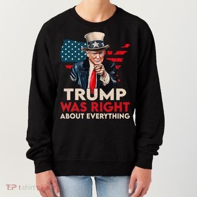 Trump Was Right About Everything Funny Women's Sweatshirt