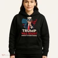 Trump Was Right About Everything Funny Hoodie thumb 5