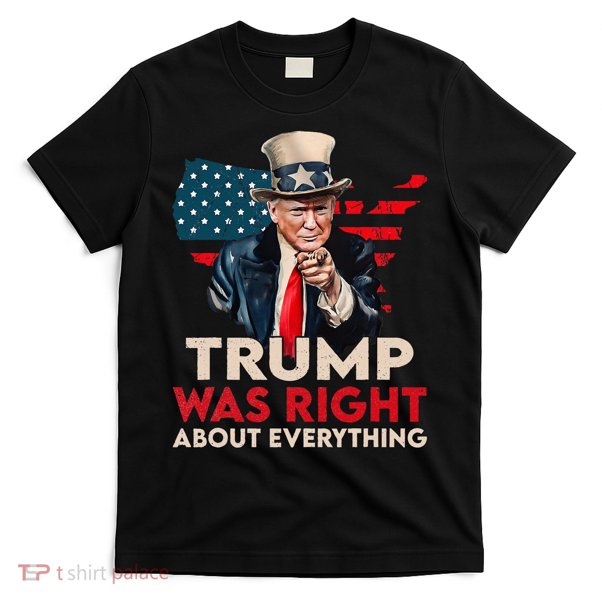 Trump Was Right About Everything Funny T-Shirt