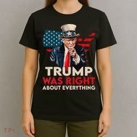 Trump Was Right About Everything Funny T-Shirt thumb 4