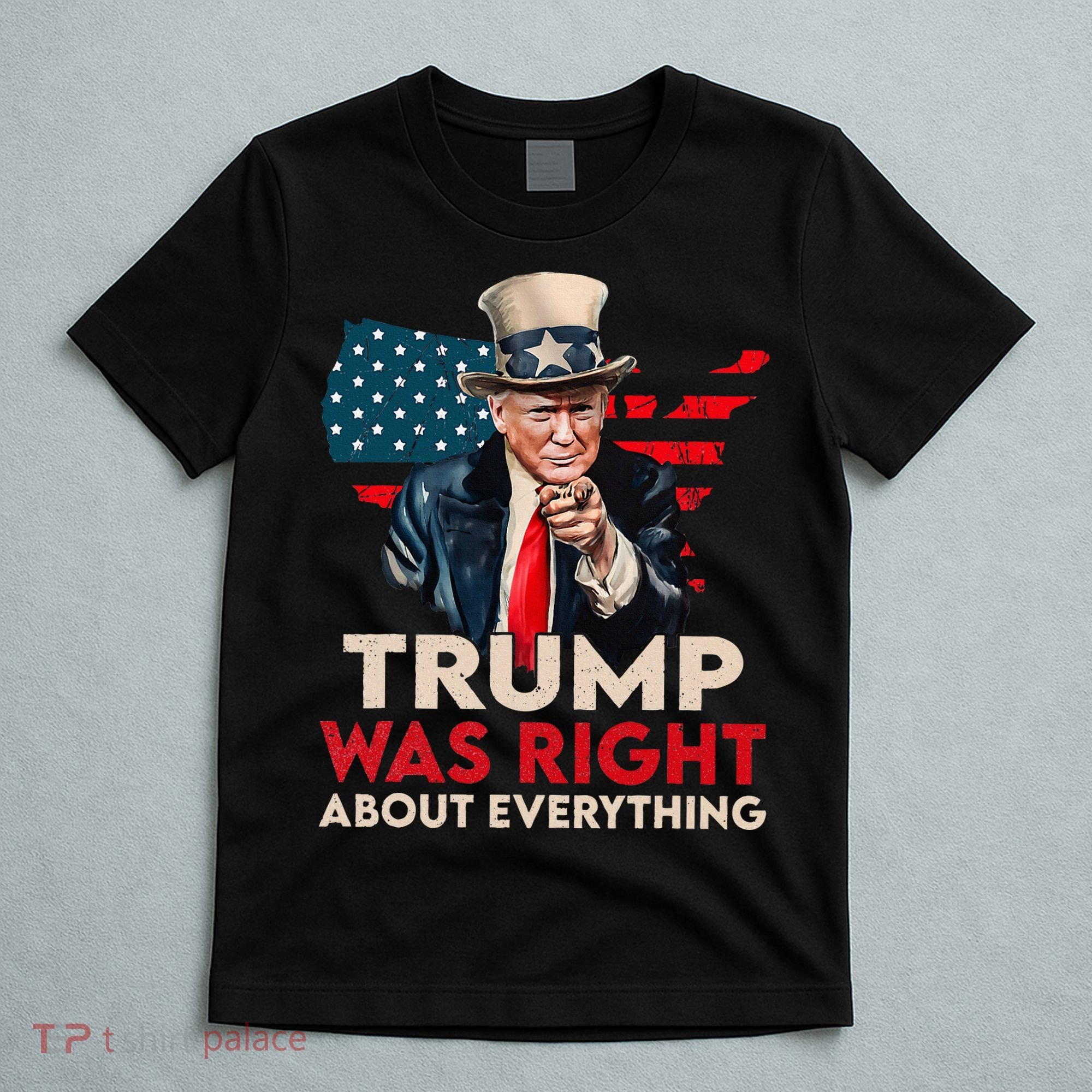 Trump Was Right About Everything Funny T-Shirt