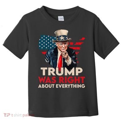 Trump Was Right About Everything Funny Toddler T-Shirt
