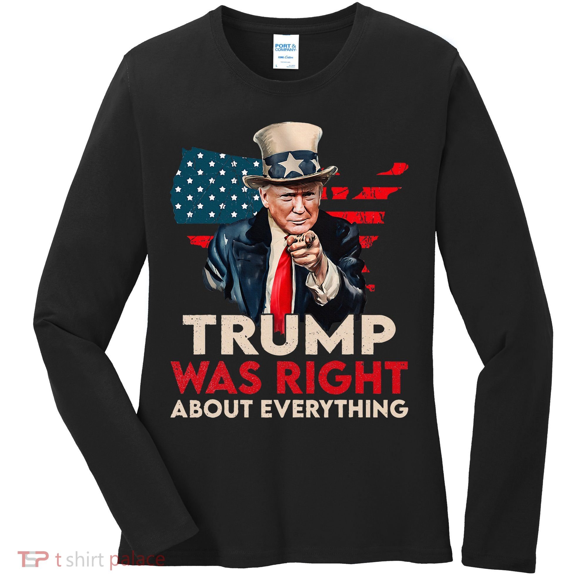 Trump Was Right About Everything Funny Women's Long Sleeve Shirt