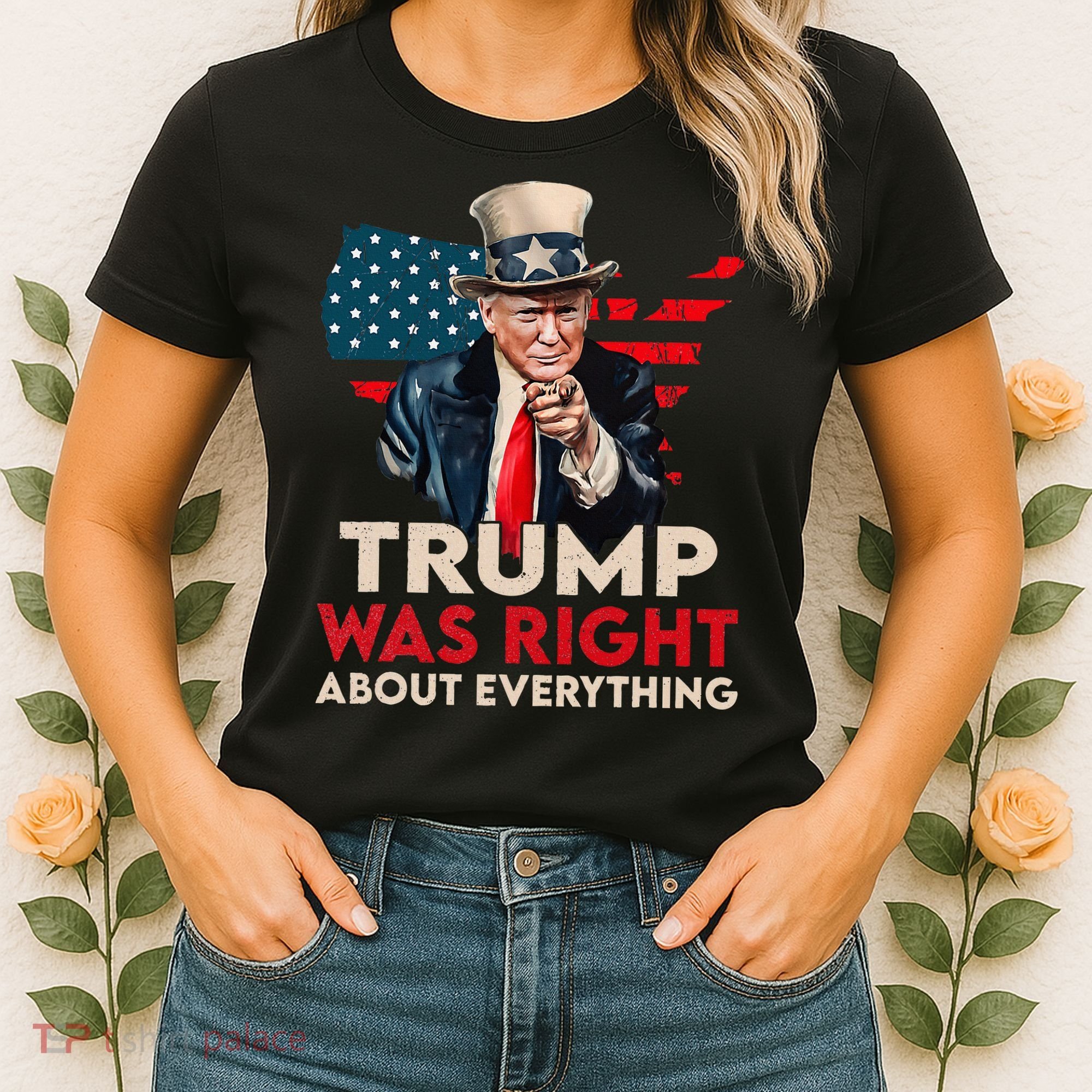Trump Was Right About Everything Funny Women's T-Shirt