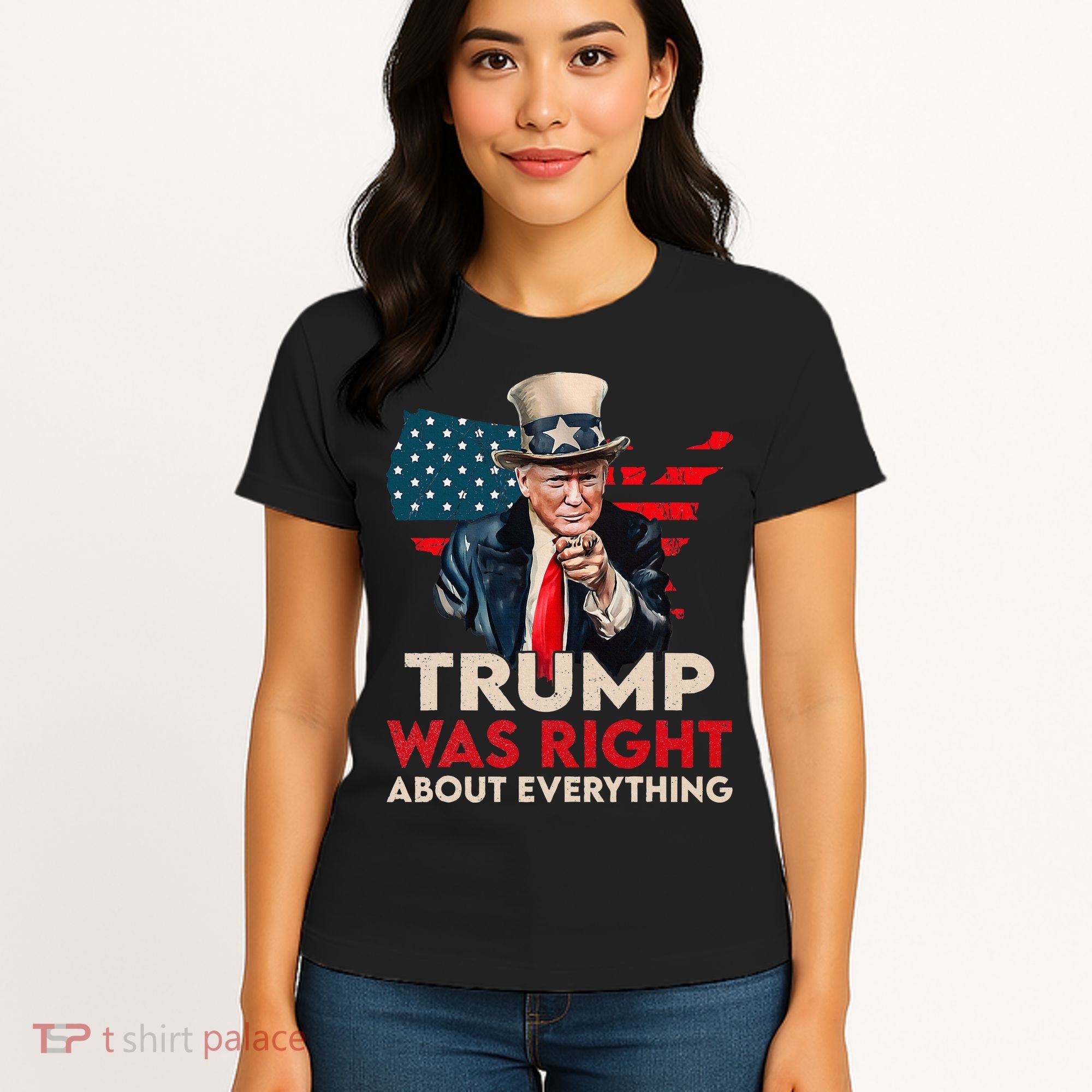 Trump Was Right About Everything Funny Women's T-Shirt