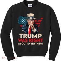 Trump Was Right About Everything Funny Kids Sweatshirt thumb 0