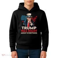 Trump Was Right About Everything Funny Kids Hoodie thumb 4