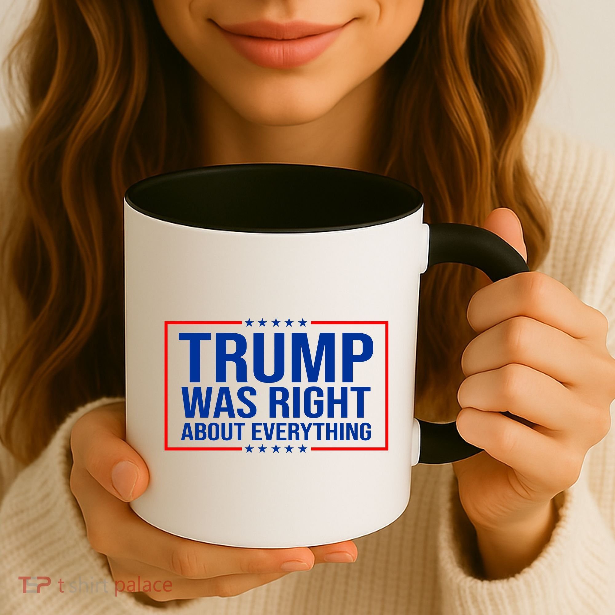 Trump Was Right About Everything Funny USA Coffee Mug