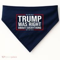 Trump Was Right About Everything Funny USA USA-Made Doggie Bandana thumb 0