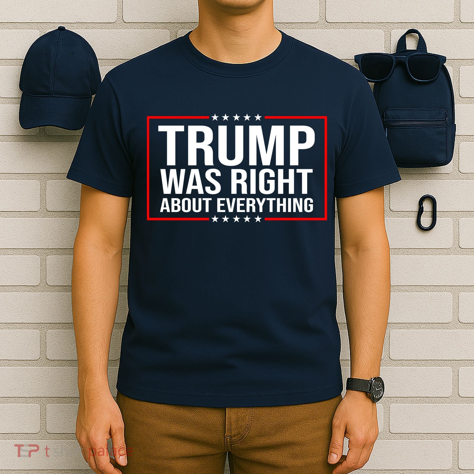 Trump Was Right About Everything Funny USA T-Shirt