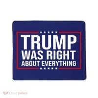 Trump Was Right About Everything Funny USA Mousepad thumb 0