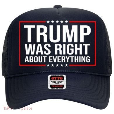 Trump Was Right About Everything Funny USA Hat