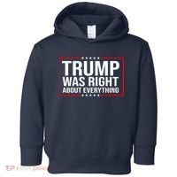 Trump Was Right About Everything Funny USA Toddler Hoodie thumb 0