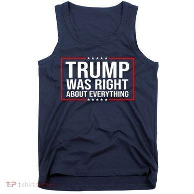 Trump Was Right About Everything Funny USA Tank Top