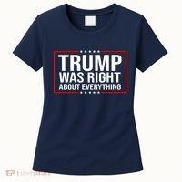 Trump Was Right About Everything Funny USA Women's T-Shirt thumb 0