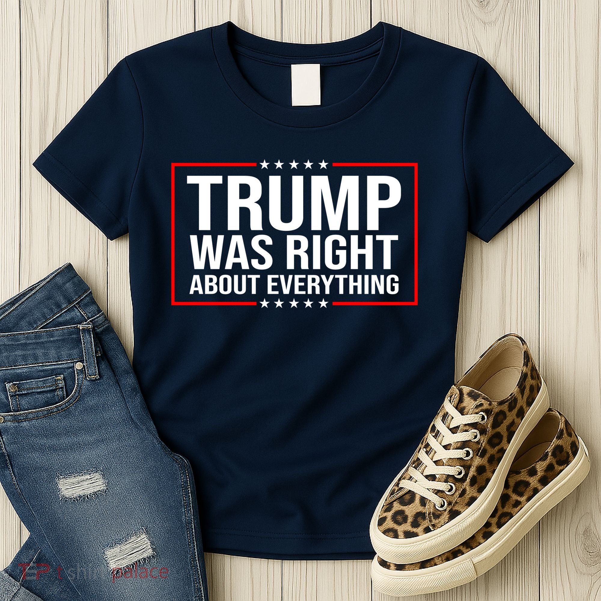 Trump Was Right About Everything Funny USA Women's T-Shirt