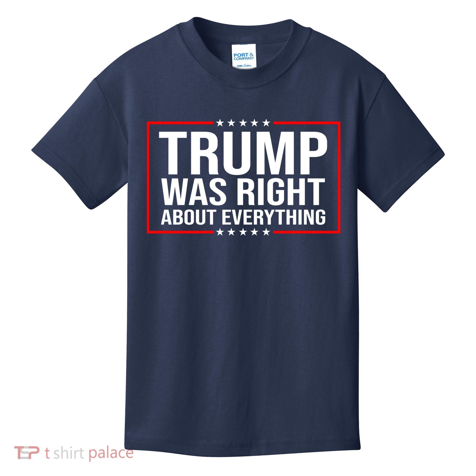 Trump Was Right About Everything Funny USA Kids T-Shirt