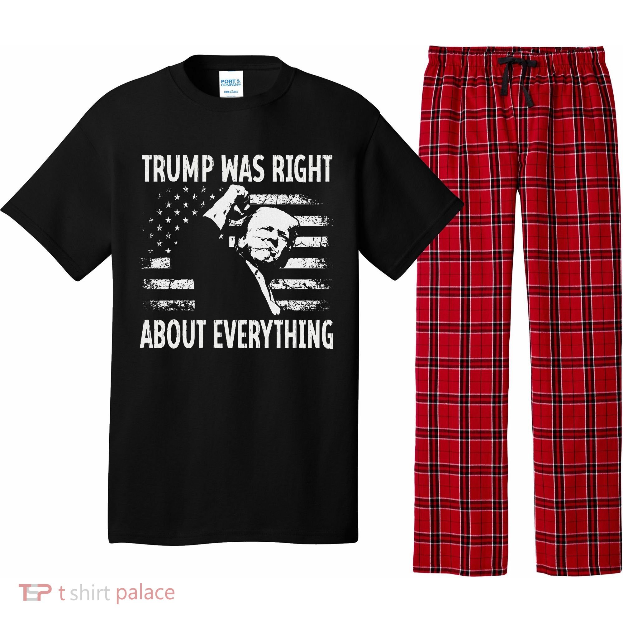 Trump Was Right About Everything American Flag 45 47 Pajama Set