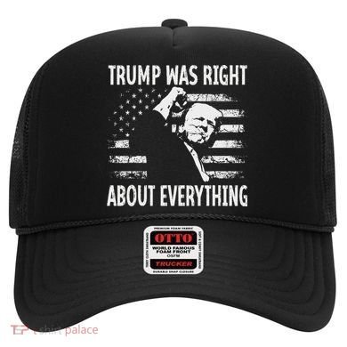 Trump Was Right About Everything American Flag 45 47 Hat
