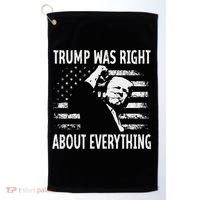 Trump Was Right About Everything American Flag 45 47 Golf Towel thumb 0