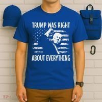 Trump Was Right About Everything American Flag 45 47 T-Shirt thumb 6