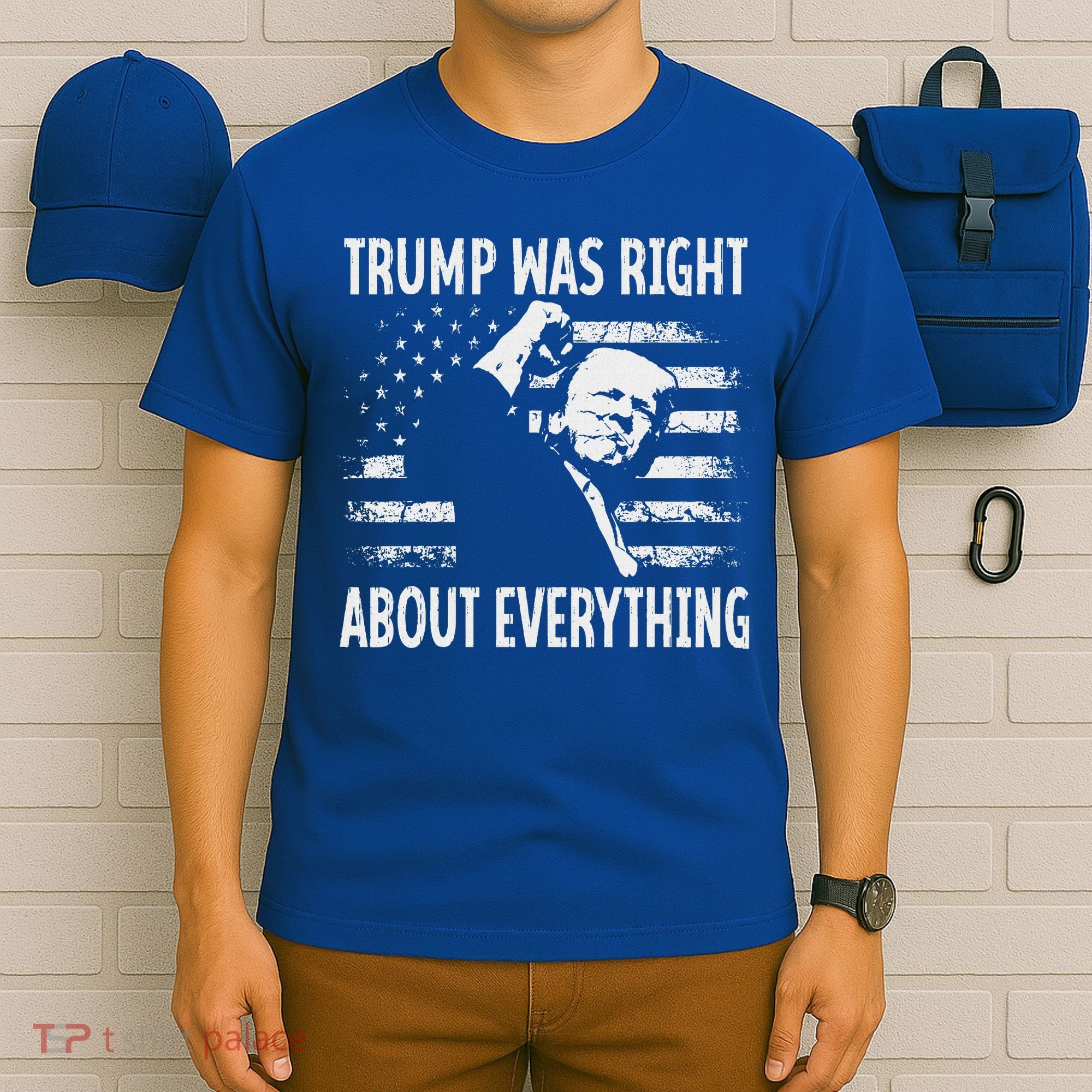 Trump Was Right About Everything American Flag 45 47 T-Shirt