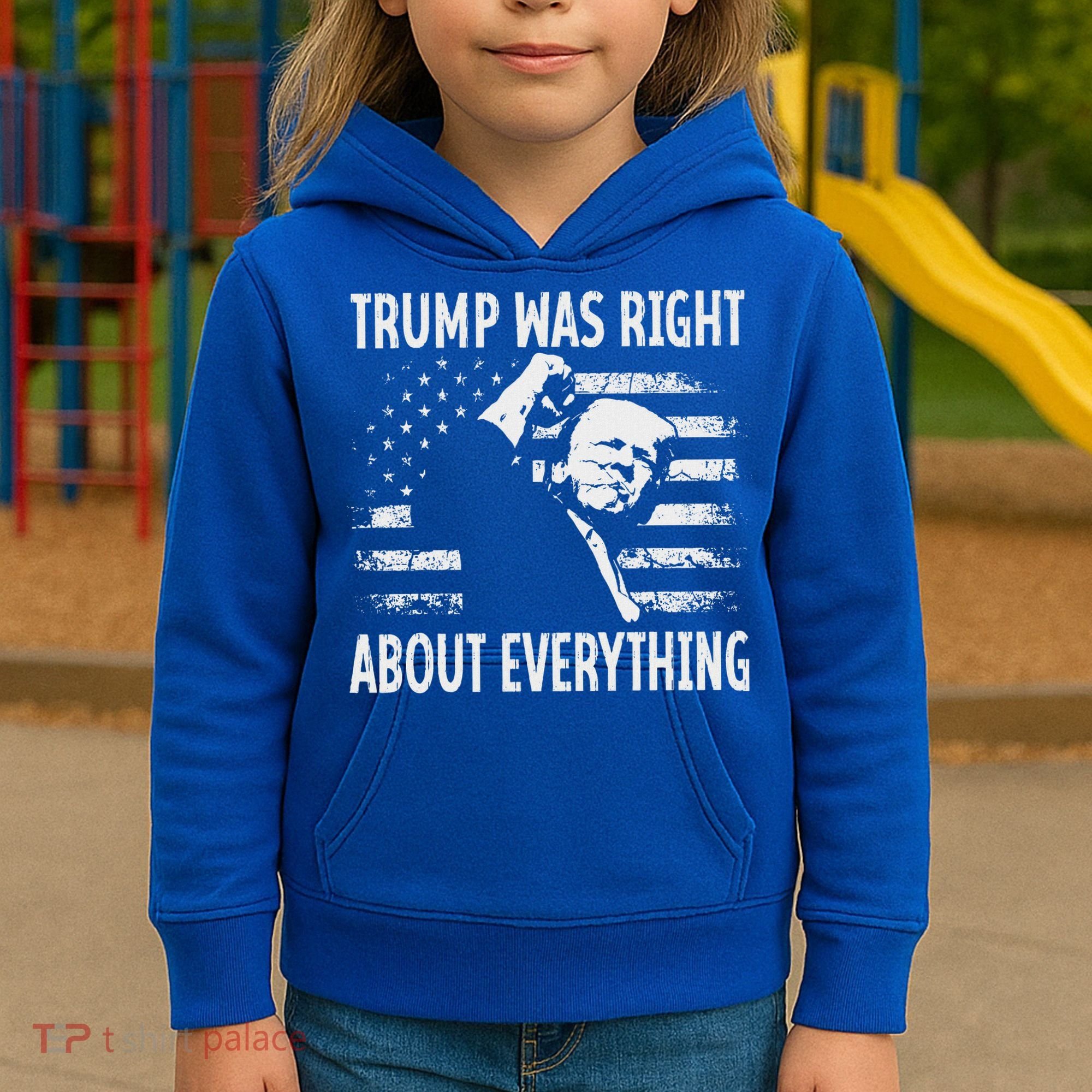 Trump Was Right About Everything American Flag 45 47 Kids Hoodie