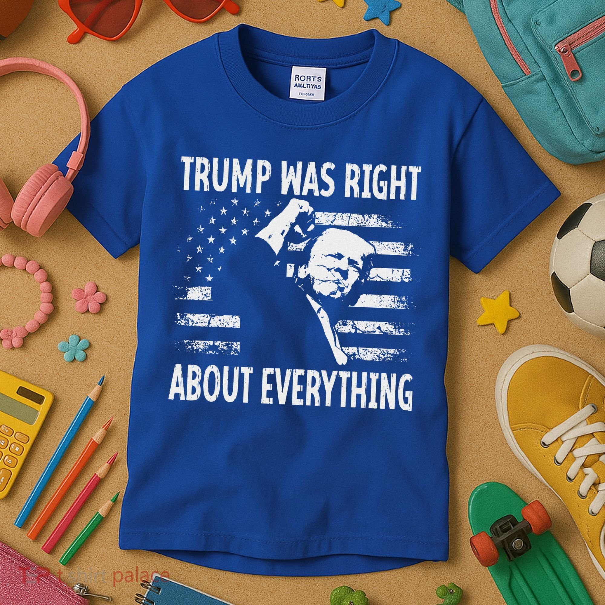 Trump Was Right About Everything American Flag 45 47 Kids T-Shirt