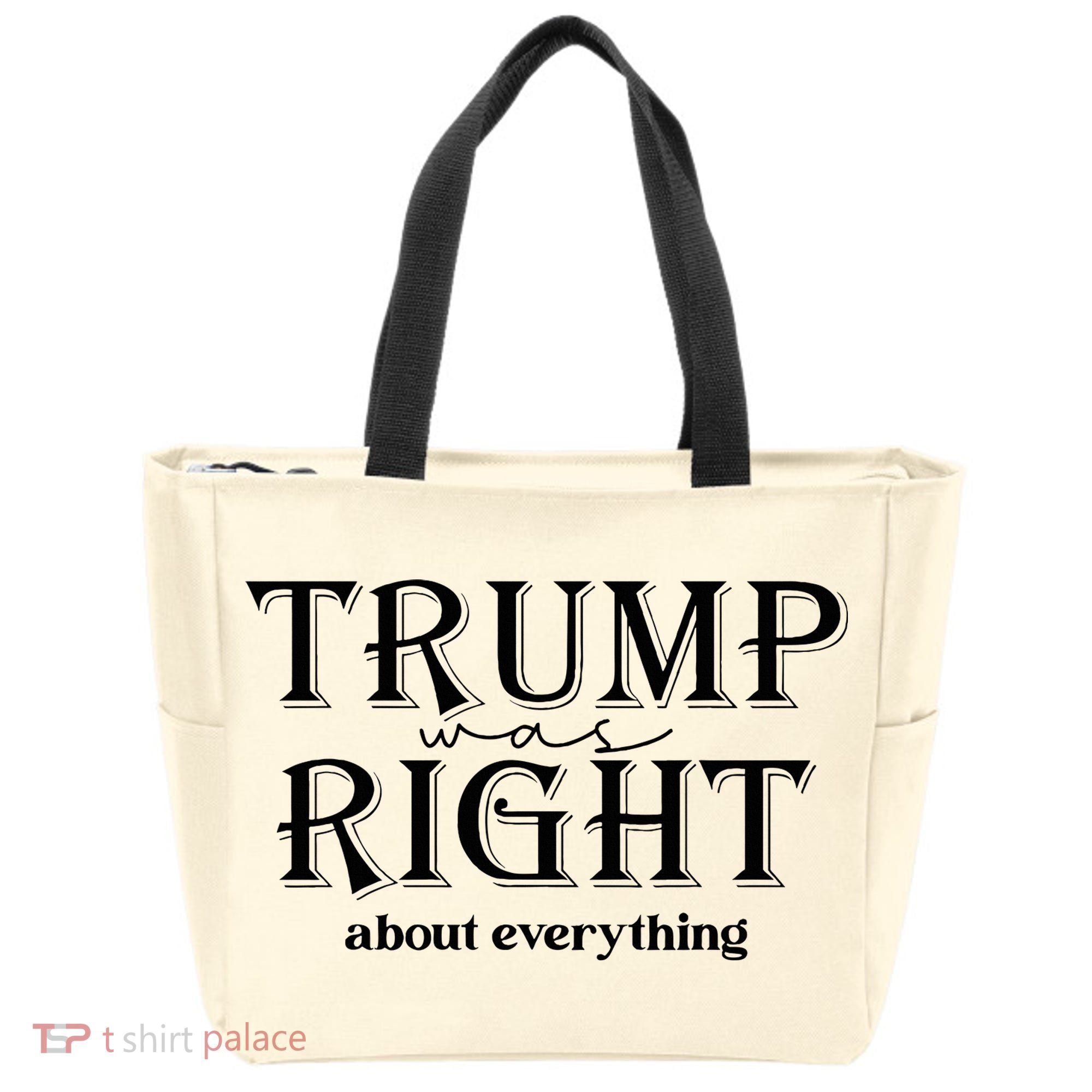 Trump Was Right About Everything Donald Trump Supporters Tote Bag