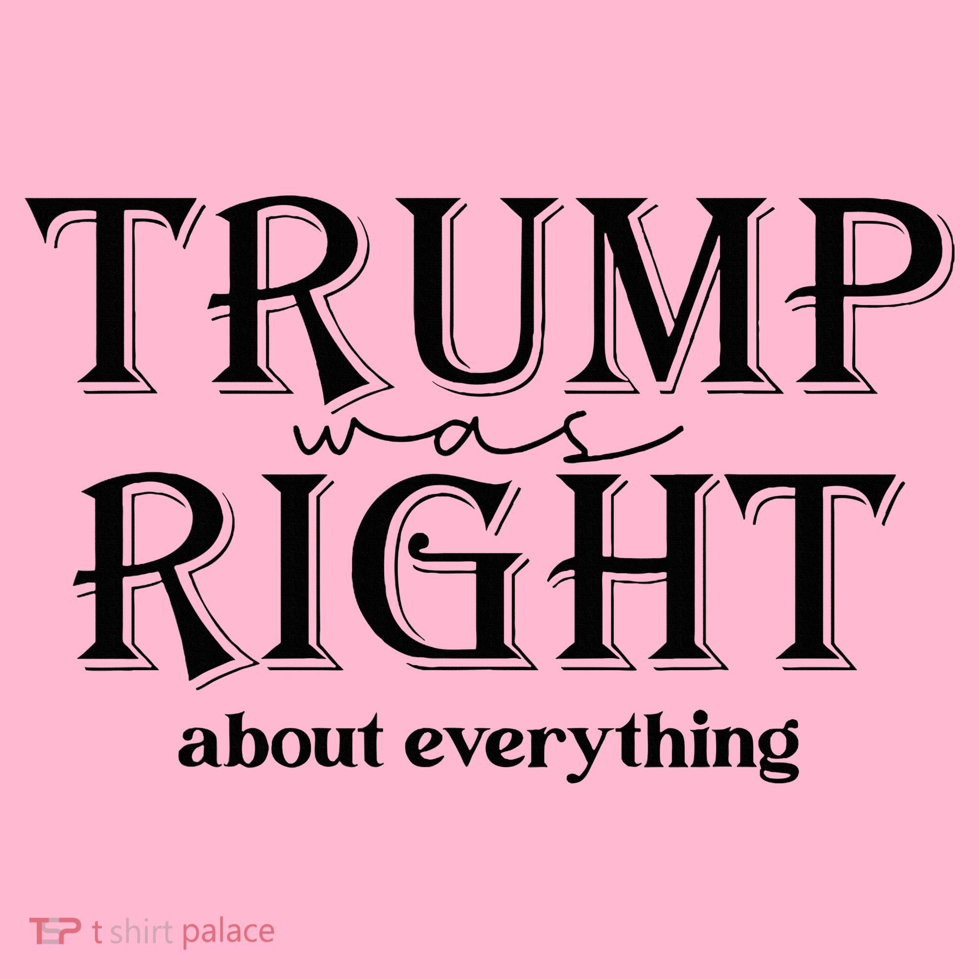 Trump Was Right About Everything Donald Trump Supporters Coaster
