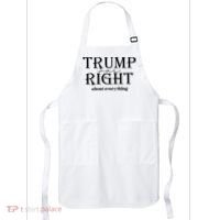 Trump Was Right About Everything Donald Trump Supporters Apron thumb 0