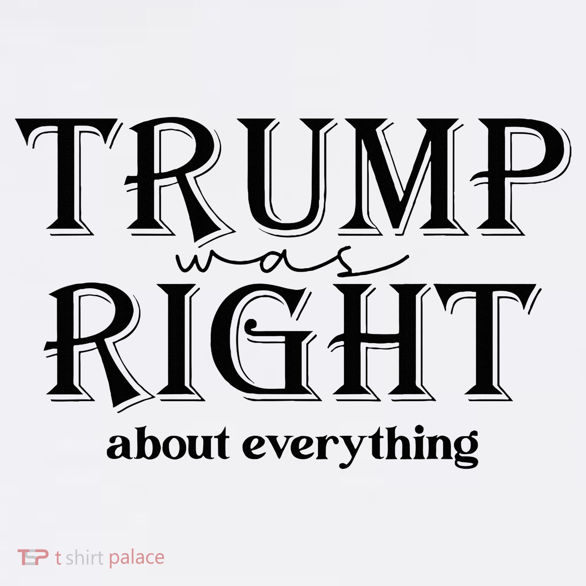 Trump Was Right About Everything Donald Trump Supporters Mousepad