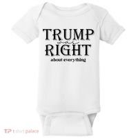 Trump Was Right About Everything Donald Trump Supporters Baby Bodysuit thumb 0