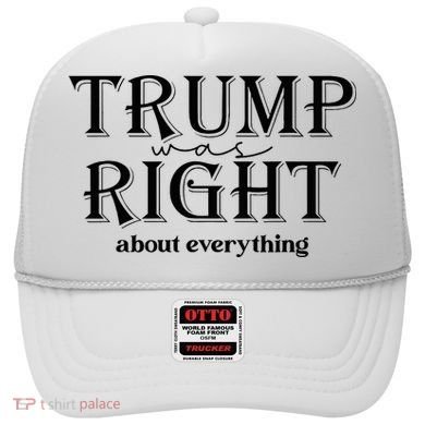 Trump Was Right About Everything Donald Trump Supporters Hat