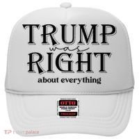 Trump Was Right About Everything Donald Trump Supporters Hat thumb 0