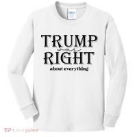 Trump Was Right About Everything Donald Trump Supporters Kids Long Sleeve Shirt thumb 0