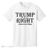 Trump Was Right About Everything Donald Trump Supporters Kids T-Shirt thumb 0