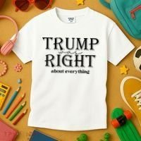 Trump Was Right About Everything Donald Trump Supporters Kids T-Shirt thumb 3