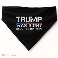 trump was right about everything Gift USA-Made Doggie Bandana thumb 0