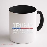 trump was right about everything Gift Coffee Mug thumb 1