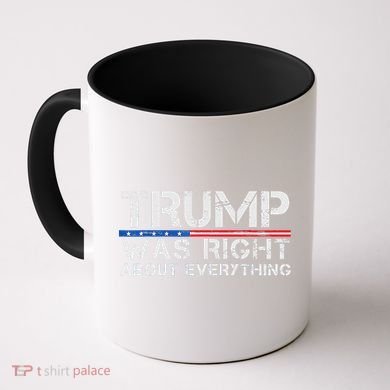 trump was right about everything Gift Coffee Mug