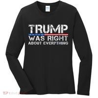 trump was right about everything Gift Women's Long Sleeve Shirt thumb 0