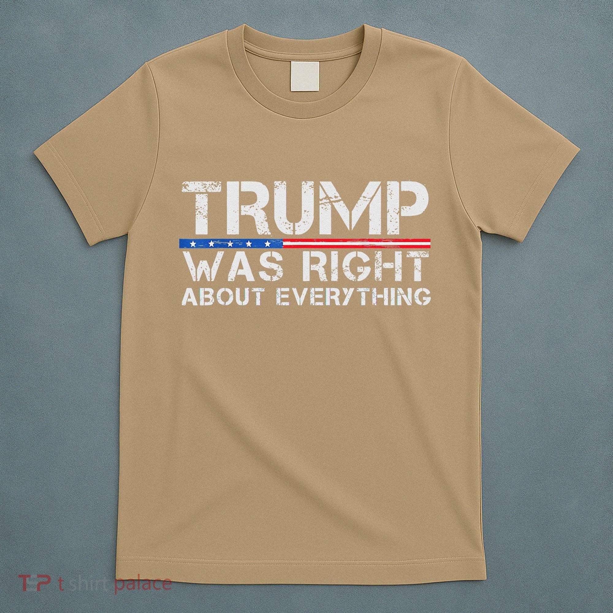 trump was right about everything Gift T-Shirt