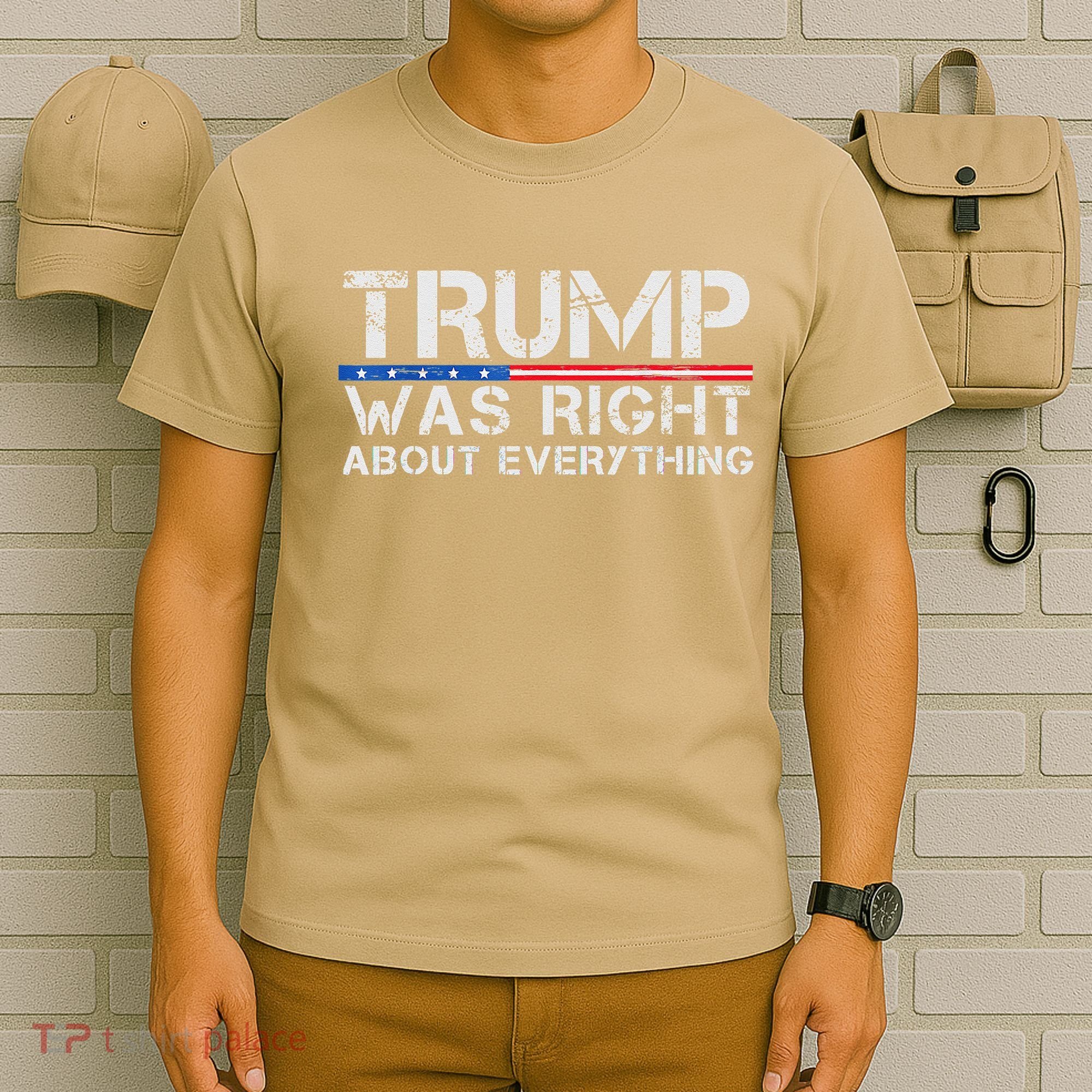 trump was right about everything Gift T-Shirt