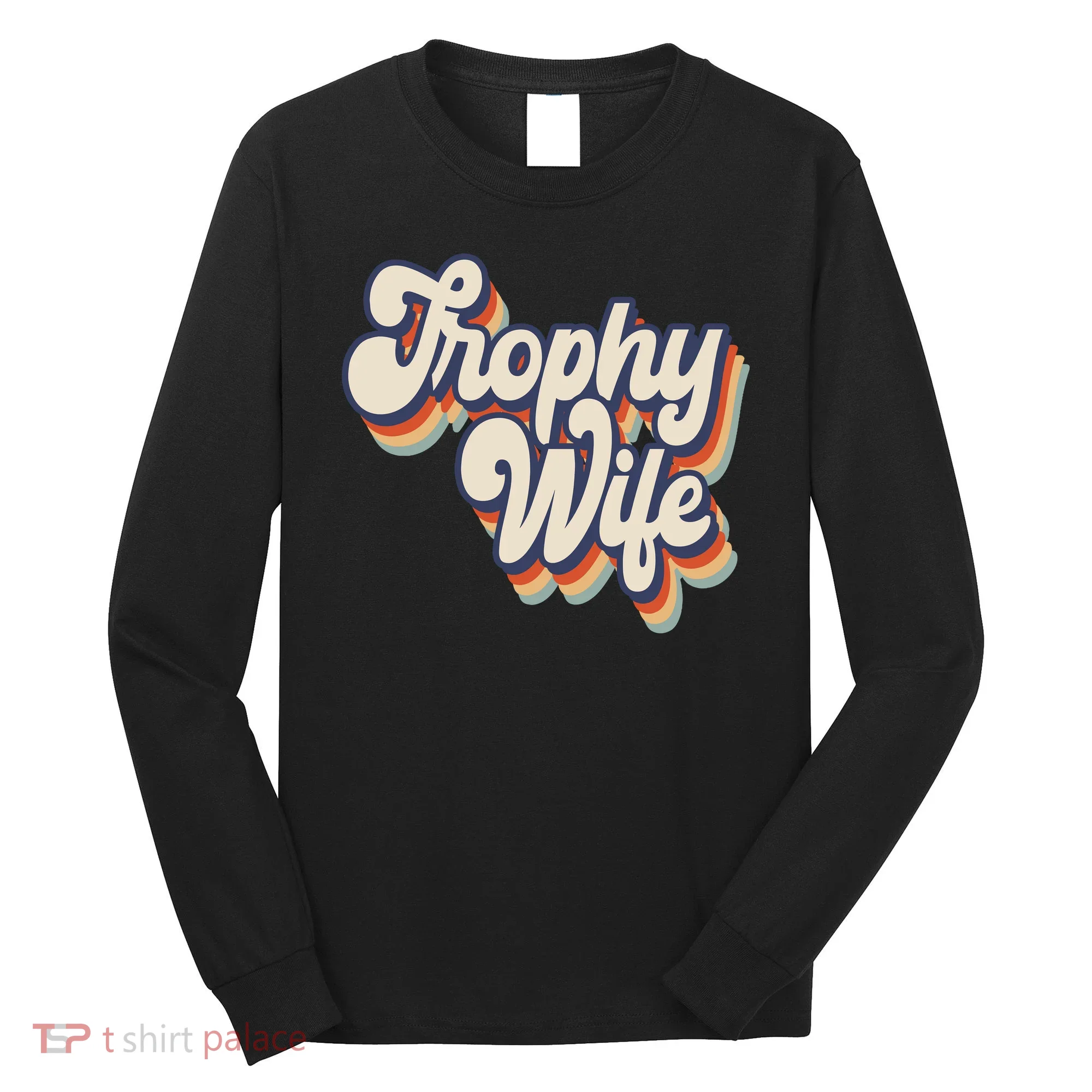 Trophy Wife Retro Style Long Sleeve Shirt