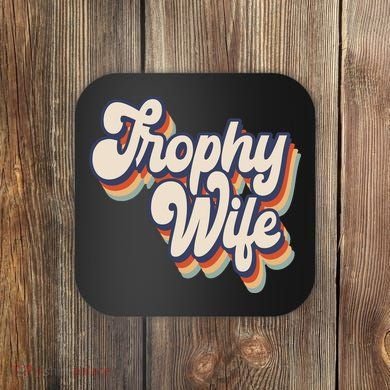 Trophy Wife Retro Style Coaster