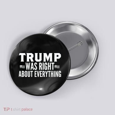 Trump Was Right About Everything Rally Button