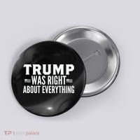 Trump Was Right About Everything Rally Button thumb 0