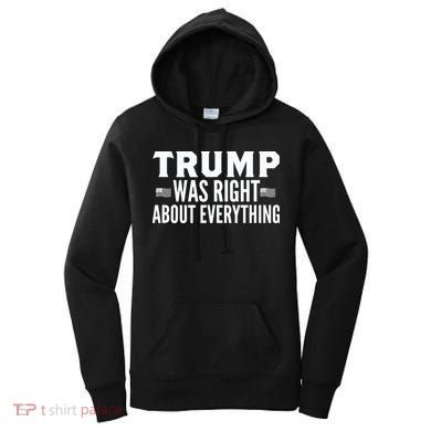 Trump Was Right About Everything Rally Women's Hoodie